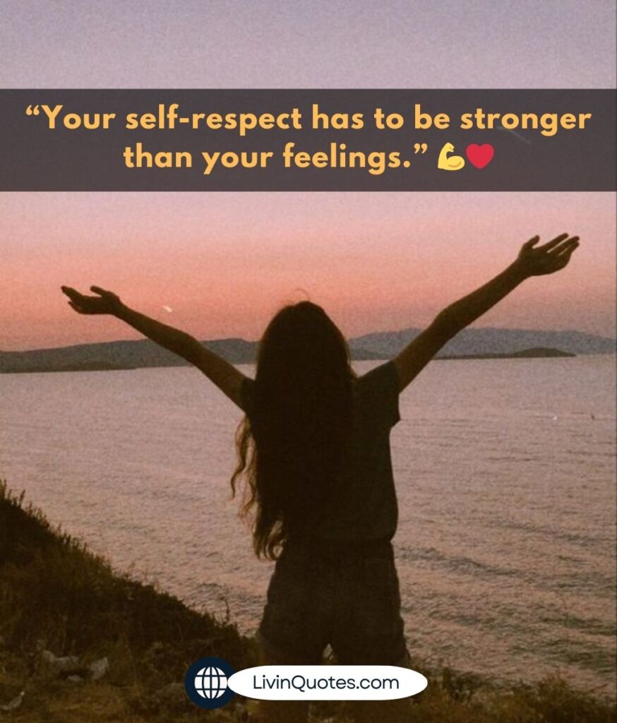 Self Respect & Respect Yourself Quotes